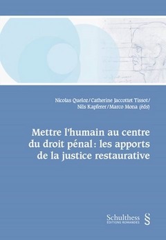 Couverture de l’ouvrage METTRE L HUMAIN AU CENTRE DU DROIT PENAL:LES APPORTS DE LA JUSTICE RESTAURATIVE