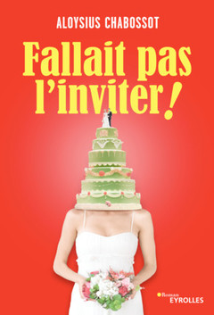 Cover of the book Fallait pas l'inviter !