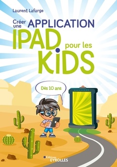 Couverture de l’ouvrage Créer une application iPad pour les kids