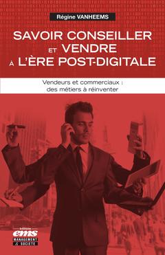 Cover of the book Savoir conseiller et vendre à l'ère post-digitale
