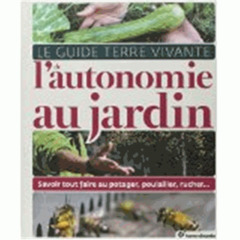 Couverture de l’ouvrage Le guide de l'autonomie au jardin