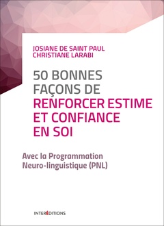 Cover of the book 50 bonnes façons de renforcer estime et confiance en soi - 2e éd. - avec la PNL