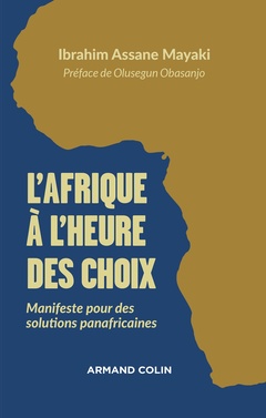 Couverture de l’ouvrage L'Afrique à l'heure des choix - Manifeste pour des solutions panafricaines
