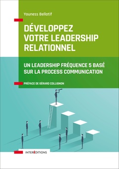 Couverture de l’ouvrage Développez votre leadership relationnel - Un leadership fréquence 5 basé sur la Process Communicati