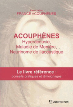 Couverture de l’ouvrage Acouphènes, hyperacousie, maladie de Ménière, Neurinome de l'acoustique