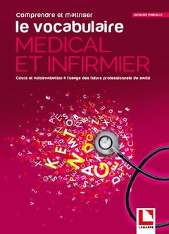 Cover of the book Comprendre et maîtriser le vocabulaire médical et infirmier