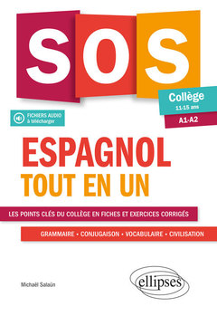Couverture de l’ouvrage Espagnol. SOS espagnol collège. Tout en un. (A1-A2) (LV1-LV2) (11-15 ans) (fichiers audio)
