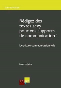 Couverture de l’ouvrage REDIGEZ DES TEXTES SEXY POUR VOS SUPPORTS DE COMMUNICATION !