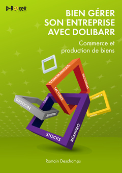 Cover of the book Bien gérer son entreprise avec dolibarr (commerce et production de biens)