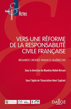 Couverture de l’ouvrage Vers une réforme de la responsabilité civile française - Regards croisés franco-québécois