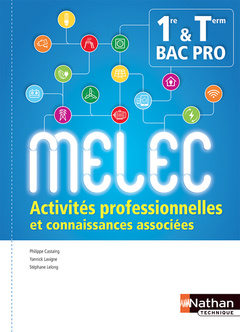 Couverture de l’ouvrage Activités professionnelles et connaissances associées - 1ère/Term Bac pro MELEC - Elève - 2018