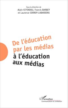 Cover of the book De l'éducation par les médias à l'éducation aux médias