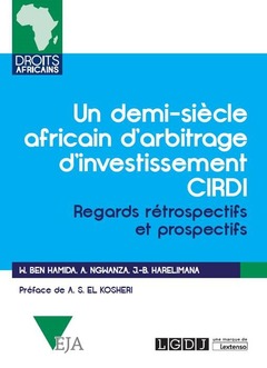 Couverture de l’ouvrage Un demi-siècle africain d'arbitrage d'investissement CIRDI
