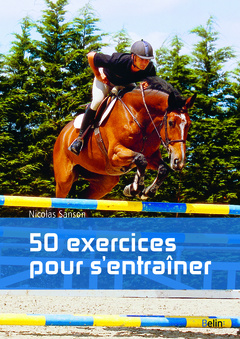 Couverture de l’ouvrage Equitation : 50 exercices pour s entrainer