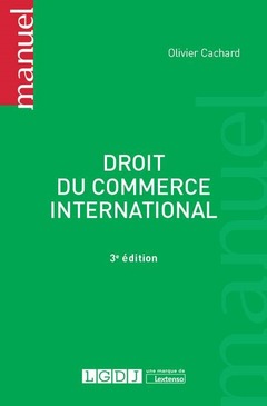 Couverture de l’ouvrage DROIT DU COMMERCE INTERNATIONAL - 3EME EDITION
