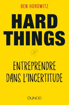 Cover of the book Hard Things - Entreprendre dans l'incertitude