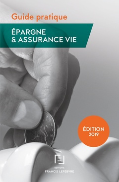 Couverture de l’ouvrage Guide pratique : épargne et assurance-vie 2019
