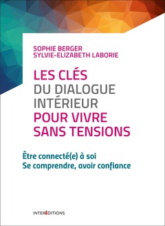 Cover of the book Les clés du dialogue intérieur pour vivre sans tensions
