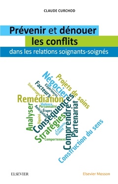 Couverture de l’ouvrage Prévenir et dénouer les conflits dans les relations soignants-soignés