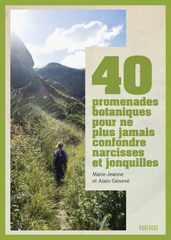Cover of the book 40 promenades botaniques pour ne plus jamais confondre narcisses et jonquilles