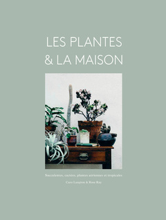 Cover of the book Les plantes & la maison