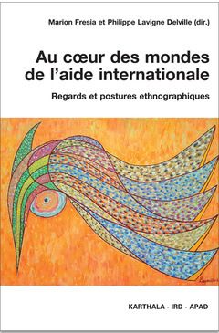 Couverture de l’ouvrage Au coeur des mondes de l'aide internationale - regards et postures ethnographiques