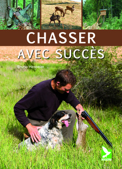 Cover of the book Chasser avec succès
