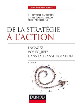 Couverture de l’ouvrage De la stratégie à l'action - 3e éd. - Engagez vos équipes dans la transformation