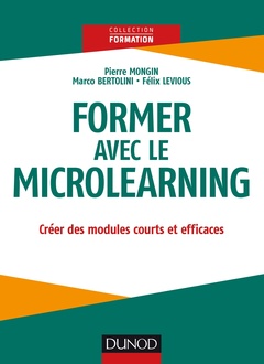 Couverture de l’ouvrage Former avec le microlearning - Créer des modules courts et efficaces
