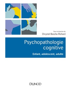 Couverture de l’ouvrage Psychopathologie cognitive - Enfant, adolescent, adulte