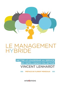 Couverture de l’ouvrage Le Management Hybride - Mettre le leadership au service de l'intelligence collective
