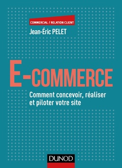 Cover of the book E-commerce - Comment concevoir, réaliser et piloter votre site