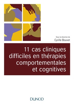 Couverture de l’ouvrage 11 cas cliniques difficiles en thérapies comportementales et cognitives (TCC)