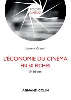Couverture de l’ouvrage L'économie du cinéma en 50 fiches