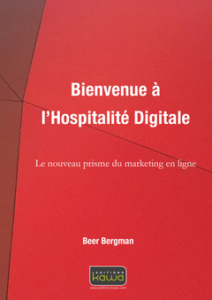 Couverture de l’ouvrage Bienvenue à l'Hospitalité Digitale - Le nouveau prisme du marketing en ligne