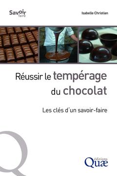 Couverture de l’ouvrage Réussir le tempérage du chocolat