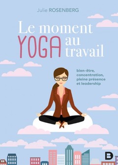 Cover of the book Le moment yoga au travail