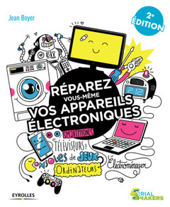 Cover of the book Réparez vous-même vos appareils électroniques