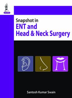 Couverture de l’ouvrage Snapshots in Ear, Nose & Throat Head and Neck Surgery