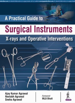 Couverture de l’ouvrage A Practical Guide to Surgical Instruments, X-rays and Operative Interventions