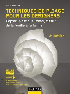 Couverture de l’ouvrage Techniques de pliage pour les designers - 2e éd. - Papier, plastique, métal, tissu : de la feuille à