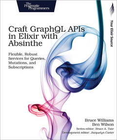 Couverture de l’ouvrage Craft GraphQL APIs in Elixir with Absinthe