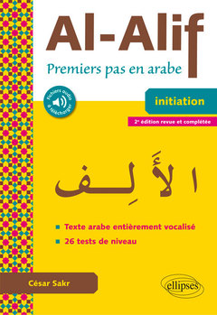 Couverture de l’ouvrage Al-Alif. Premiers pas en arabe - 2e édition revue et complétée. (Avec fichiers audio et texte vocalisé)