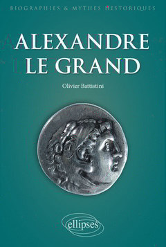Cover of the book Alexandre le Grand. Un philosophe en armes