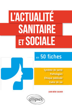 Couverture de l’ouvrage L'actualité sanitaire et sociale en 50 fiches