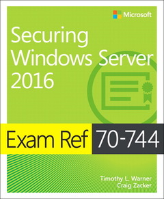 Couverture de l’ouvrage Exam Ref 70-744 Securing Windows Server 2016