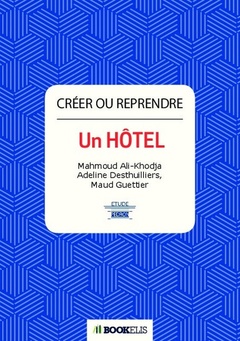 Cover of the book Créer ou reprendre un hôtel