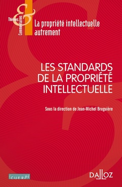 Couverture de l’ouvrage Les standards de la propriété intellectuelle