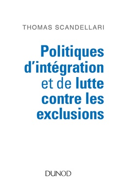 Couverture de l’ouvrage Politiques d'intégration et de lutte contre les exclusions - Mieux comprendre les enjeux, les logiqu