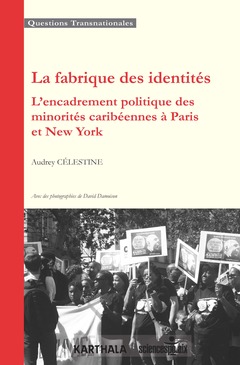 Cover of the book La fabrique des identités - l'encadrement politique des minorités caribéennes à Paris et New York